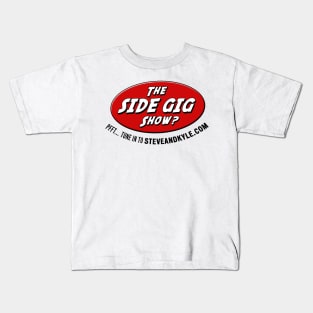 Side gig show Kids T-Shirt